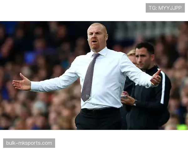 戴奇执教伯恩利本赛季表现稳健竞争力增强